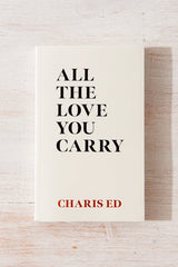All The Love You Carry Book